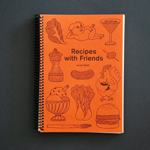 Cover of Recipes with Friends Cookbook by Alice Oehr