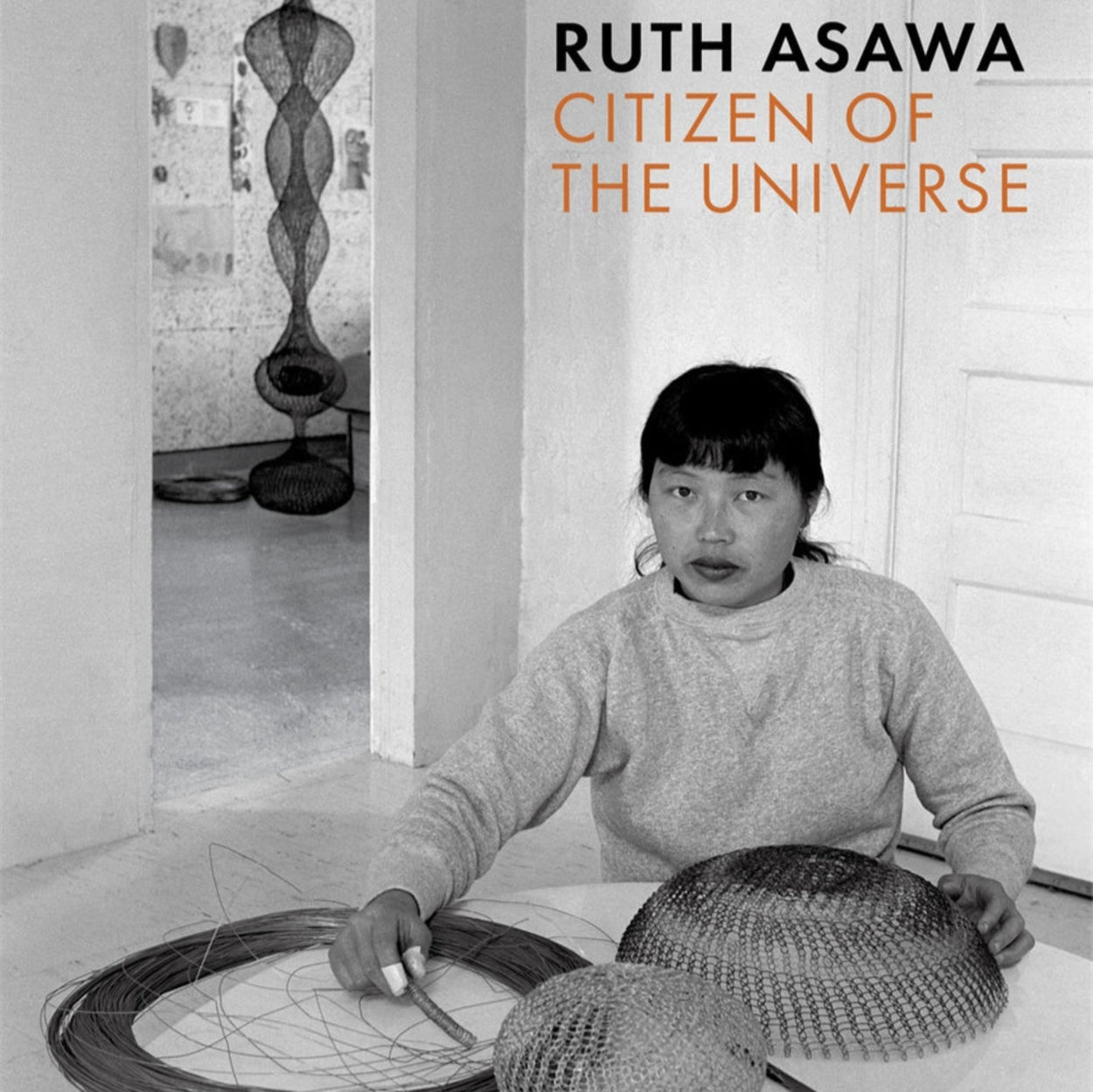 Front cover Ruth Asawa: Citizen of the Universe Softcover Book